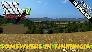 Farming Simulator 17 Mod Showcase | Somewhere In Thuringia Map Showcase