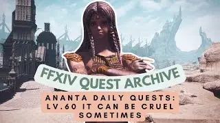 Lv.60 It Can Be Cruel Sometimes | FFXIV Quest Archive