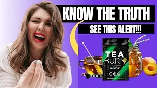 TEA BURN REVIEW 2022  - Tea Burn Weight Loss Supplement