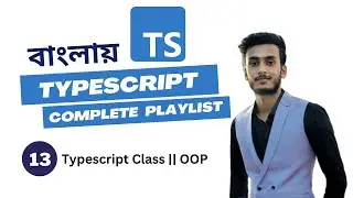 Class in Typescript bangla || OOP in TS #13 TYPESCRIPT Bangla Tutorial