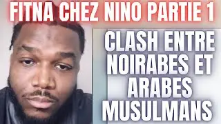 FITNA (01) CHEZ NINO CLASH ENTRE NOIRABES ET ARABES MUSULMANS #youtube #viralvideo #france 