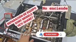 ✅️REPARACIÓN DE EQUIPO SONY MODELO HCD-SHAKE7 NO ENCIENDE NADA ni siquiera STANDBY.