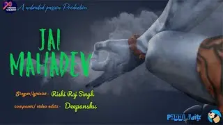 Rap Mahadev Song || Rishi Raj Singh || Deepanshu || PannuEditz || Passion Unlimited (2020) song