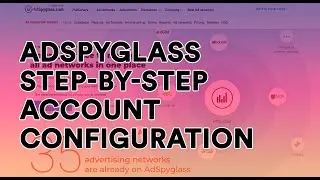 Step-By-Step AdSpyglass Account Configuration
