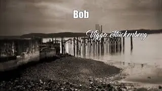 Bob (Viggo Stuckenberg Poem)