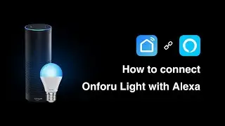 How to connect Onforu Light to Smart Life and Alexa