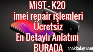 Xiaomi Mi9t / K20 imei repair detaylı anlatım - En Kolay Yöntem Burada - Mi9t / K20 imei tamir