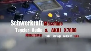 Schwerkraftmaschine Tegeler Audio Manufaktur & 12 Bit Vintage Sampler AKAI X7000
