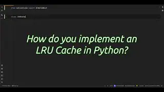 How do you implement an LRU #cache in Python? How to Build an LRU #cache in Python Without Breaking