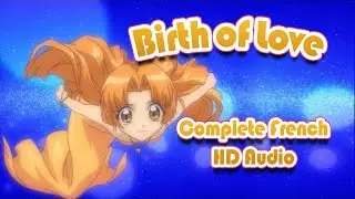 Birth of Love - Complete French - HD Audio MM PPP PURE