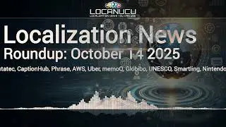 Localization News 14/10/2025: CaptionHub, memoQ, Globibo, Smartling,  UAE Public Prosecution