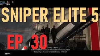 🎯Sniper Elite 5: Conquer Mission 7 &ndash; Unleash the Ultimate Escape Mastery!⚔️ - PC Gameplay - Part 30
