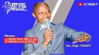 LA CONSTRUCTION DU TEMPLE DE DIEU EST RÉSERVÉE AUX FILS DES PROPHÈTES (Diac Roger TSHIANYI).
