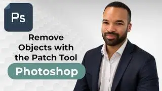 Remove Objects with the Patch Tool in Photoshop Complete Guide - 2026