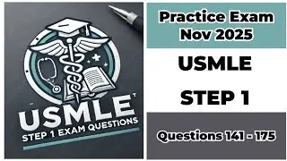 Practice Exam Nov 2025 | Q:141-175 | USMLE STEP 1 | United States Medical Licensing Examination