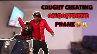 CAUGHT CHEATING ON MY BOYFRIEND PRANK!! ( GONE WRONG😱) !!!!