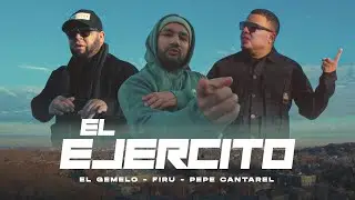 EL EJERCITO-El Gemelo Y Firu Ft @pepecantarell (Video Oficial)
