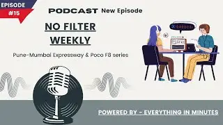 📺Episode 15 No Filter Weekly Honest Opinion Pune Mumbai Expressway & Poco F8 series #podcast
