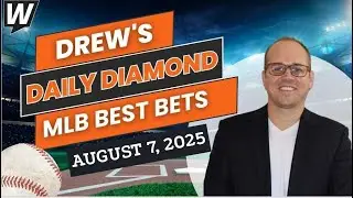 Best MLB Picks Today You Can&rsquo;t Miss! | Thursday MLB Predictions | Drew's Daily Diamond for 8/7/25