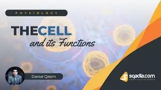 The Cell and its Functions | Medical Physiology Video Lecture | Doctors V-Learning&trade;