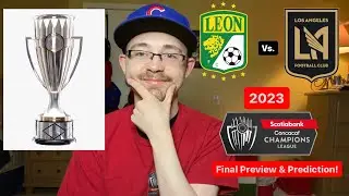 RSR5: Club Le&oacute;n Vs. LAFC 2023 CONCACAF Champions League Final Preview & Prediction!