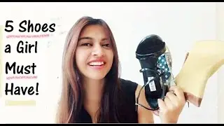 Top 5 Shoes Every Girl Must Have | _ Indian Beauty Blogger _SuperWowStyle