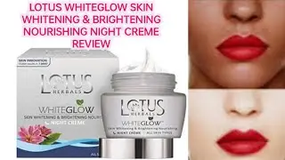 lotus white glow cream review|best skin whitening cream|night cream for all skin types