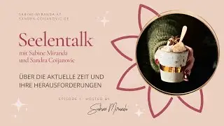 SEELENTALK #1 mit Sandra Coijanovic - Welche SCHWINGUNGEN begleiten uns und wie gehe ich damit um? 💖