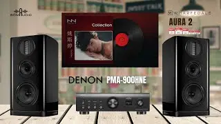 ÂM THANH VÔ CÙNG NGỌT NGÀO VỚI COMBO WHARFEDALE AURA 2 & DENON PMA-900HNE