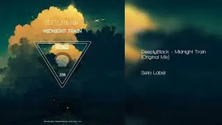 DeeplyBlack - Midnight Train (Original Mix) [Seta Label] #deephouse