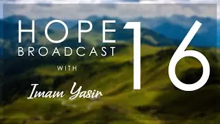 Hope Broadcast 16 - IMAM MEHDI: HADITH VS EXPLOITATION