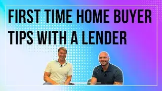 First Time Home Buyer Tips With A Lender