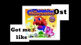 The munchables ost got me like