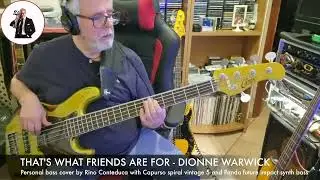That's What Friends Are For-DIONNE WARWICK (personal bass cover) with Capurso spiral vintage relic 5