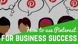 How to Use Pinterest for Business Success - The Course (2018)