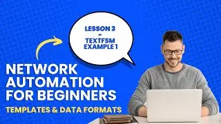 Network Automation for Beginners - Lesson 15 - TextFSM Template Explained