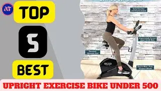 BEST UPRIGHT EXERCISE BIKE UNDER 500