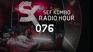 SKRH #076 w/ KingSfiso - The Sef Kombo Radio Hour | Afro House, Afro Tech 2024
