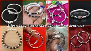 latest baby silver Blackbeads bangles and bracelets designs with weight //baby bangles collections