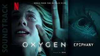 Oxygen - Epiphany | Soundtrack by Robin Coudert