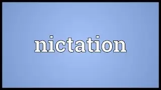 Nictation Meaning