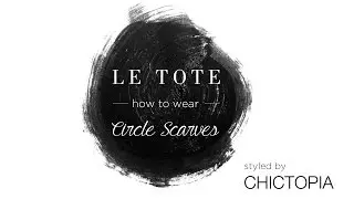 How to wear infinity scarves | LE TOTE x Chictopia