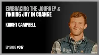 Knight Campbell on Curiosity and Leading Through the Chaos of Fatherhood | Dad's Project Podcast