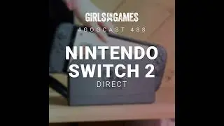 GoGCast 488: Nintendo Switch 2 Direct