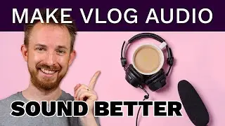 How to Edit Vlog Audio and Make it Sound Better