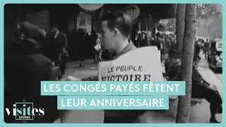 Les congés payés fêtent leur anniversaire ! Visites privées