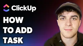 How to Add Task on Clickup (Full 2025 Guide)