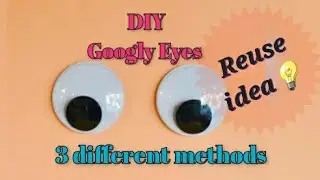 Googly eyes making at home | 3 different methods to make Googly Eyes | DIY googly eyes