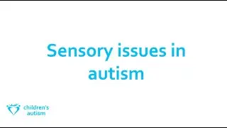 Sensory issues in autism with Emma, our Family Consultant