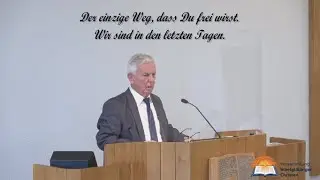 Der einzige Weg, dass Du frei wirst | Wir sind in den letzten Tagen | Gerd Rodewald | Bieselsberg